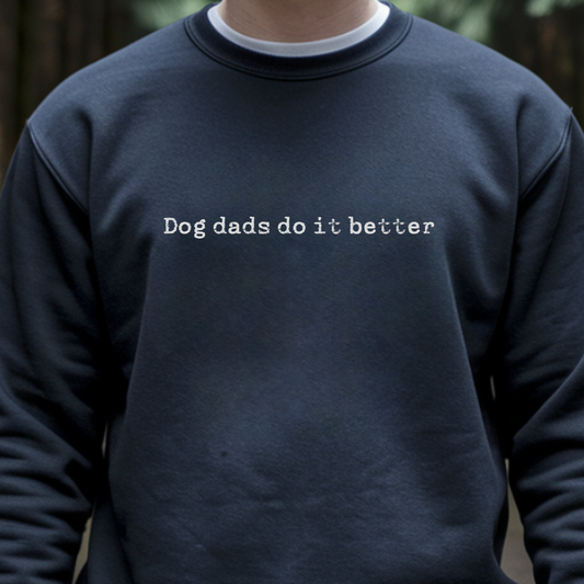 Gray Dog Dads Do It Better crewneck sweatshirt by Bully Love Boutique, featuring bold text on the front.