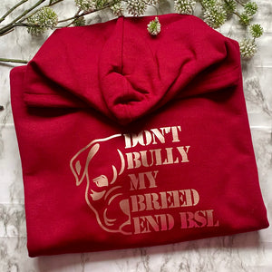 Don't Bully My Breed Hoodie