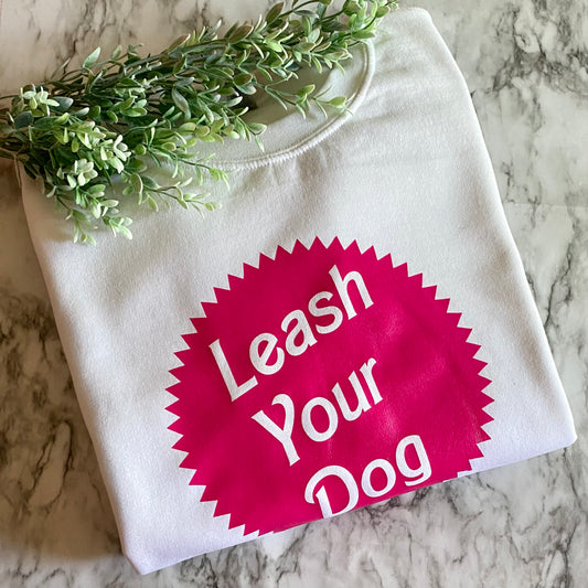 Leash Your Dog Barbie Crewneck